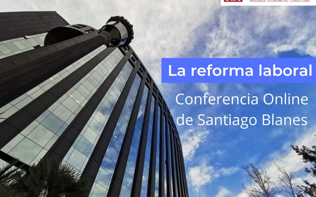Vídeo de la webinar de Santiago Blanes sobre la reforma laboral